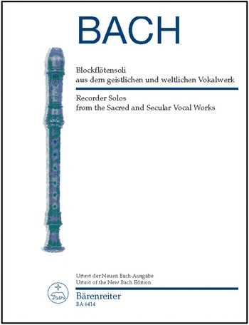 Johann Sebastian Bach Blockflötensoli aus dem geistlichen und weltlichen Vokalwerk